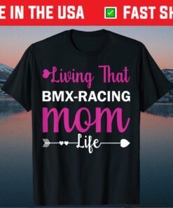 Liwing That BMX-Racing Mom Life Mothers Day Classic T-Shirt