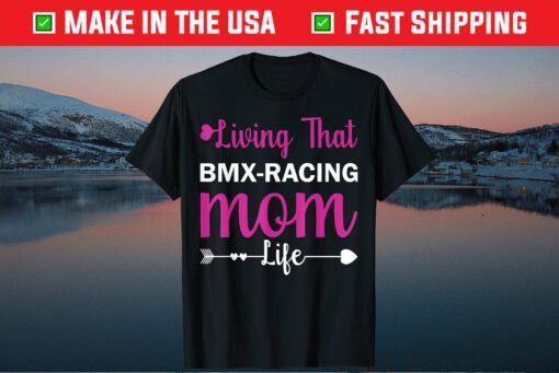 Liwing That BMX-Racing Mom Life Mothers Day Classic T-Shirt