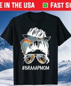 MOTHER'S DAY Messy Hair Woman Bun Braaap mom momlife mom fun Classic T-Shirt