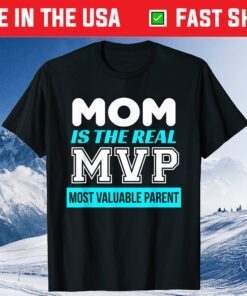 MVP Most Valuable Parent Mother's Day Classic T-Shirt