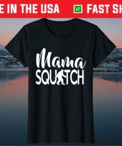 Mama Squatch Mother's Day Bigfoot Classic T-Shirt