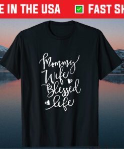 Mama Wife Blessed Life Mothers Day Gift T-Shirt