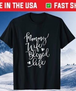 Mama Wife Blessed Life Mothers Day Gift T-Shirt