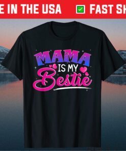Mama is my bestie funny Mommy Life quotes Mothers Day Classic T-Shirt