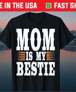 Mama is my bestie Mommy Life quotes mother's day Classic Shirt