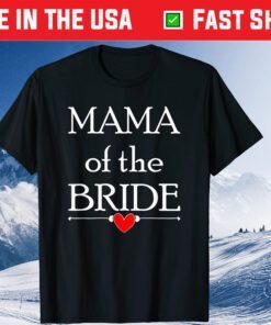 Mama of the Bride Mothers Day Classic Tshirt