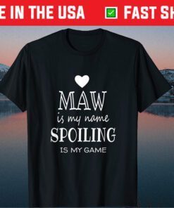 Maw Is My Name Funny Graphic Gifts for Maw Grandma Classic T-Shirt