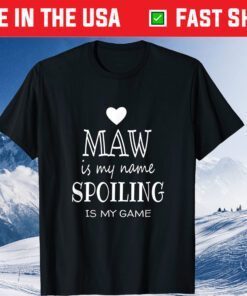 Maw Is My Name Funny Graphic Gifts for Maw Grandma Classic T-Shirt