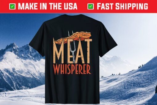 Meat Whisperer BBQ Dad Father Day Gift T-Shirt