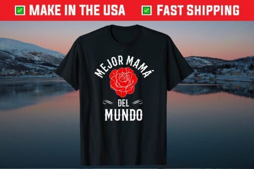 Mejor Mama Del Mundo Best Mom In Spanish T-Shirt