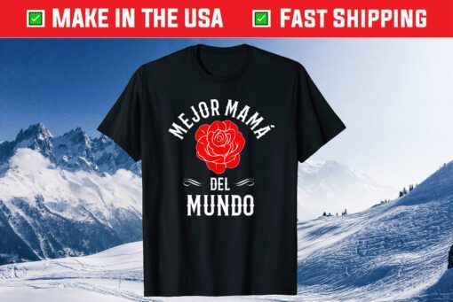 Mejor Mama Del Mundo Best Mom In Spanish T-Shirt