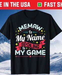 Memaw Is My Name Spoiling Is My Game Classic T-Shirt