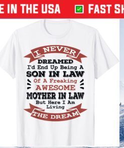 Mens Never Dreamed Son in Law Gifts from Mother in Law Classic T-Shirt