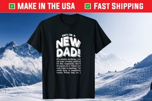 Mens Yay! I'm a New Dad! Father Day Classic T-Shirt