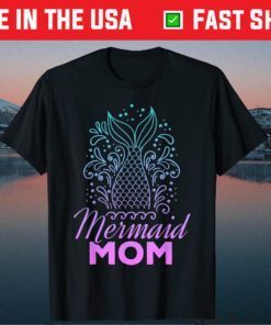 Mermaid Mom Mothers Day Mommy T-Shirts