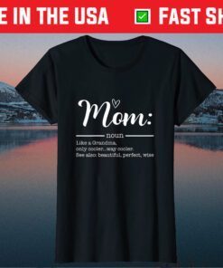 Mom Definition TShirt Mothers Day cool Classic T-Shirt