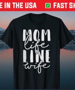 Mom Life Line Wife Shirt Lineman Mothers Day Gift T-Shirt