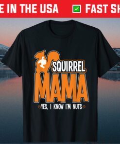 Mom Mothers Day Animal Mama Squirrel Classic T-Shirt