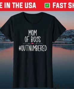 Mom OF Boys #Outnumbered Mother's Day T-Shirt