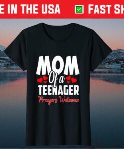 Mom Of A Teenager Prayers Welcome T-Shirt