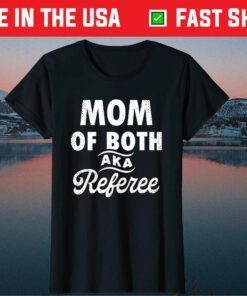 Mom Of Both Aka Referee Mother's Day 2021 Unisex T-Shirt