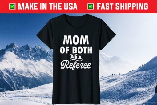 Mom Of Both Aka Referee Mother's Day 2021 Unisex T-Shirt