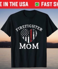 Mom Of Firefighter Support The Thin Red Line Flag Mother Day T-Shirt