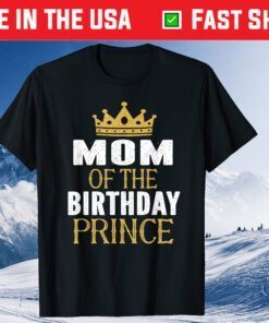 Mom Of The Birthday Prince Classic Tshirt