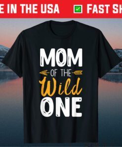 Mom Of The Wild One Classic T-Shirt
