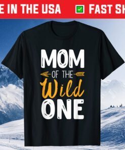 Mom Of The Wild One Classic T-Shirt