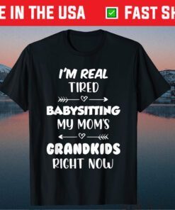 Mom Saying Tired Babysitting My Mom's Grandkids Mama Classic T-Shirt