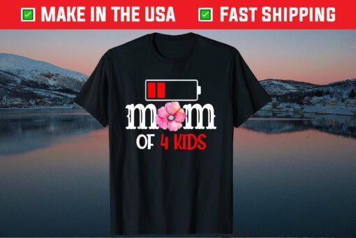 Mom of 4 Kids Mothers Day T-Shirt