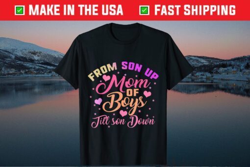 Mom of Boys From Son Up Till Down Mothers Day Mommy Mother Classic T-Shirt