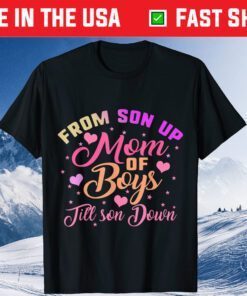 Mom of Boys From Son Up Till Down Mothers Day Mommy Mother Classic T-Shirt