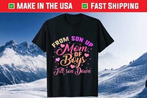 Mom of Boys From Son Up Till Down Mothers Day Mommy Mother Classic T-Shirt