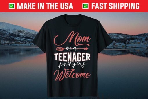 Mom of a Teenager - Prayers Welcome Classic Tshirt