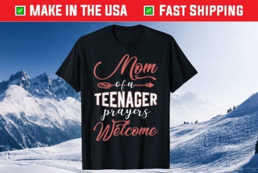 Mom of a Teenager - Prayers Welcome Classic Tshirt