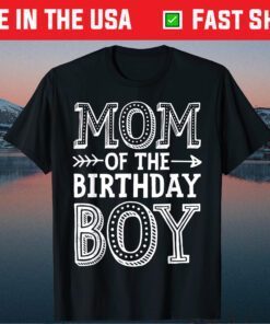 Mom of the Birthday Boy T shirt Mother Mama Moms Classic T-Shirt