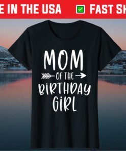 Mom of the Birthday Girl Mama And Daughter Bday Party Mother Classic Shirt