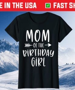 Mom of the Birthday Girl Mama And Daughter Bday Party Mother Classic Shirt