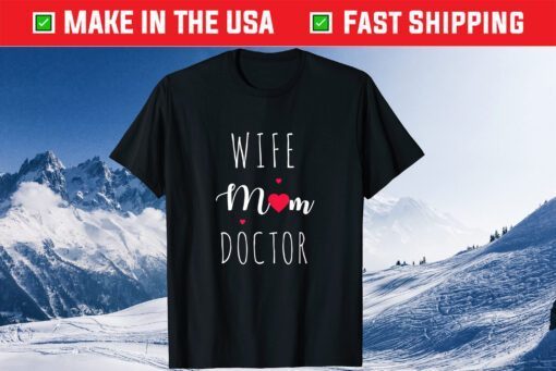 Moma Wife mom Doctor For Mothers Day Mommy Us 2021 T-Shirt