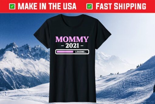 Mommy Loading 2021 Mother Gifts Mother's Day Mom-2-Be Classic T-Shirt