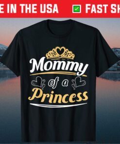 Mommy Of A Princess Mother's Day T-Shirt