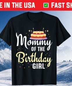Mommy Of The Birthday Girl Mother's Day Classic T-Shirt