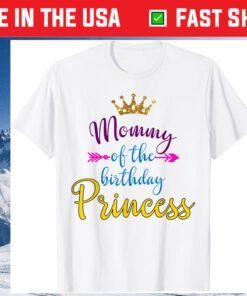 Mommy Of The Birthday Princess Matching Family Gift T-Shirt