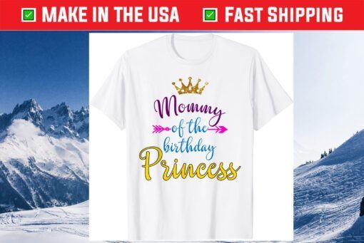 Mommy Of The Birthday Princess Matching Family Gift T-Shirt