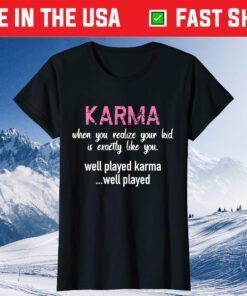 Moms Well Played Karma Mothers Day Gift T-Shirt