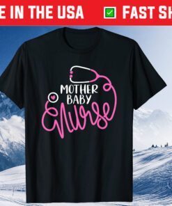 Mother Baby Nurse - Mom Baby Postpartum Nursing Department Gift T-Shirt