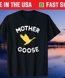 Mother Cute Funny Mother Goose Classic T-ShirtMother Cute Funny Mother Goose Classic T-Shirt