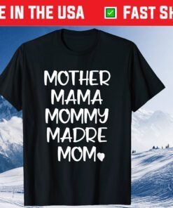 Mother Mama Mommy Madre Mom Fun Mother's Day Design Classic T-Shirt